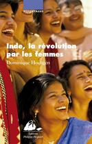 Couverture du livre « Inde, la révolution par les femmes » de Dominique Hoeltgen aux éditions Editions Philippe Picquier