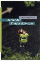 Couverture du livre « Demander l'impossible.com » de Cohen-Janca Irene aux éditions Rouergue