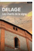 Couverture du livre « Les chants de la vigne » de Alain Delage aux éditions De Boree