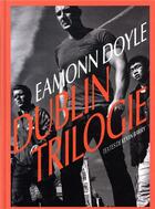 Couverture du livre « Dublin trilogie » de Kevin Barry et Eamonn Doyle aux éditions Textuel