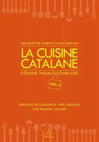 Couverture du livre « La cuisine catalane, 400 recettes d'hier et d'aujourd'hui Tome 2 » de Eliane Thibaut-Comelade aux éditions Trabucaire
