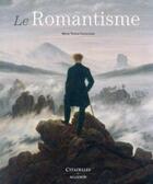 Couverture du livre « Le romantisme » de Maria Teresa Caracciolo aux éditions Citadelles & Mazenod