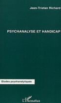 Couverture du livre « Psychanalyse et handicap » de Jean-Tristan Richard aux éditions Editions L'harmattan