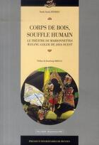 Couverture du livre « Corps de bois, souffle humain ; le théâtre de marionnettes wayang golek de Java Ouest » de Sarah Anais Andrieu aux éditions Pu De Rennes