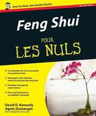 Couverture du livre « Le Feng Shui pour les nuls » de Kennedy David Daniel et Agnes Dumanget aux éditions Pour Les Nuls