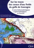 Couverture du livre « Sur les traces des coraux d'eau froide du golfe de Gascogne » de  aux éditions Quae