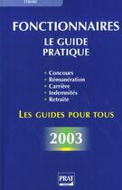 Couverture du livre « Fonctionnaires ; le guide pratique ; edition 2003 » de Laurence Jegouzo aux éditions Prat