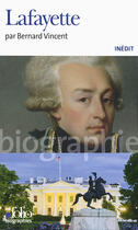 Couverture du livre « Lafayette » de Bernard Vincent aux éditions Gallimard
