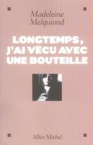 Couverture du livre « Longtemps, j'ai vécu avec une bouteille » de Melquiond-M aux éditions Albin Michel