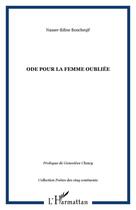 Couverture du livre « Ode pour la femme oubliee » de Boucheqif Nasser-Edi aux éditions L'harmattan
