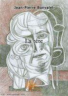Couverture du livre « La tête » de Jean-Pierre Bonvalet aux éditions Edilivre