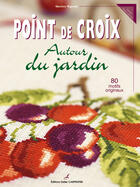 Couverture du livre « Point De Croix Autour Du Jardin » de Martine Rigeade aux éditions Editions Carpentier