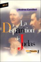 Couverture du livre « La disparition de Judas » de Andrea Camilleri aux éditions Metailie