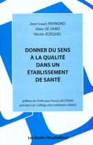 Couverture du livre « Donner du sens a la qualite dans un etablissement de sante » de Haro Alain De aux éditions Les Etudes Hospitalieres