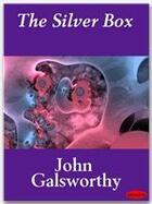 Couverture du livre « The Silver Box » de John Galsworthy aux éditions Ebookslib