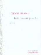 Couverture du livre « Infiniment proche : (poème) » de Zeno Bianu aux éditions Gallimard