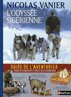Couverture du livre « L'odyssée sibérienne ; guide de l'aventurier » de Nicolas Vanier aux éditions Nathan