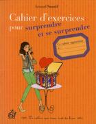 Couverture du livre « Cahier d'exercices pour surprendre et se surprendre » de Arnaud Soutif aux éditions Esf