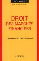 Couverture du livre « Droit des marchés financiers » de Thierry Bonneau et France Drummond aux éditions Economica