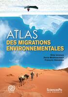 Couverture du livre « Atlas des migrations environnementales » de Dina Ionesco et Daria Mokhnacheva et Francois Gemenne aux éditions Presses De Sciences Po