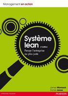 Couverture du livre « Système Lean redesign ; penser l'entreprise au plus juste » de James P. Womack et Daniel T. Jones aux éditions Pearson