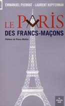 Couverture du livre « Le Paris des francs-maçons » de Emmanuel Pierrat et Laurent Kupferman aux éditions Cherche Midi