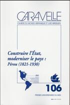 Couverture du livre « Construire l etat moderniser le pays : perou 1821 1930 » de Bertrand M Pailler C aux éditions Pu Du Midi