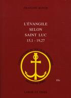 Couverture du livre « L'évangile selon Saint Luc 15,1 - 19,27 » de Francois Bovon aux éditions Labor Et Fides