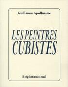 Couverture du livre « Les peintres cubistes » de Guillaume Apollinaire aux éditions Berg International