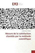 Couverture du livre « Mesure de la satisfaction clientele par la methode scientifique » de Viderot G.Harry aux éditions Editions Universitaires Europeennes