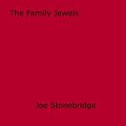 Couverture du livre « The Family Jewels » de Joe Stonebridge aux éditions Epagine