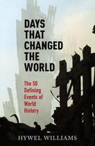 Couverture du livre « Days That Changed the World » de Hywel Williams aux éditions Quercus Publishing Digital