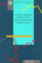 Couverture du livre « Nouveaux services, nouveaux emplois » de Ministere Du Travail De L'Emploi aux éditions Documentation Francaise