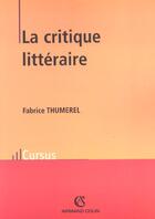 Couverture du livre « La critique litteraire » de Fabrice Thumerel aux éditions Armand Colin