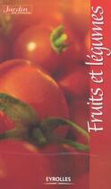 Couverture du livre « Fruits Et Legumes » de J Moore aux éditions Eyrolles