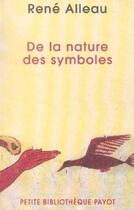 Couverture du livre « De la nature des symboles » de Rene Alleau aux éditions Payot
