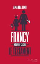 Couverture du livre « Francy, nouvelle saison ; le testament » de Lind Amanda aux éditions Les Escales