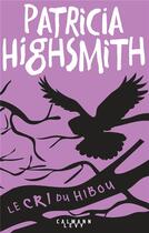 Couverture du livre « Le cri du hibou » de Patricia Highsmith aux éditions Calmann-levy