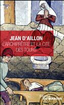 Couverture du livre « L'archiprêtre et la cité des tours » de Jean D' Aillon aux éditions Editions Du Masque