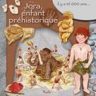 Couverture du livre « Au temps des/jora, l'enfant prehistorique » de Piccolia aux éditions Piccolia