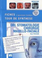 Couverture du livre « Fiches tour de synthese orl stomatologie chirurgie maxillo-faciale » de Touhami aux éditions Vernazobres Grego