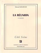 Couverture du livre « La réunion ; comédie » de Salome Lelouch aux éditions Art Et Comedie