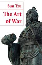 Couverture du livre « The Art of War (The Classic Lionel Giles Translation) » de Sun Zi aux éditions E-artnow
