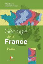 Couverture du livre « Géologie de la France » de Didier Quesne et Annabelle Kersuzan aux éditions Omniscience