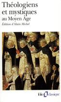 Couverture du livre « Théologiens et mystiques au Moyen âge » de  aux éditions Folio