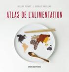 Couverture du livre « Atlas de l'alimentation » de Gilles Fumey et Pierre Raffard aux éditions Cnrs Editions