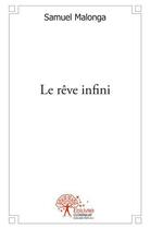 Couverture du livre « Le reve infini » de Samuel Malonga aux éditions Edilivre