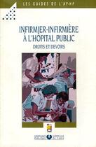Couverture du livre « Infirmier-infirmière à l'hôpital public ; droits et devoirs » de Aphp aux éditions Doin