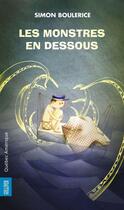 Couverture du livre « Les monstres en dessous » de Simon Boulerice aux éditions Les Editions Quebec Amerique