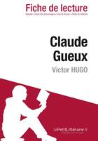 Couverture du livre « Claude Gueux de Victor Hugo » de Ivan Sculier et Alexandre Randal aux éditions Lepetitlitteraire.fr